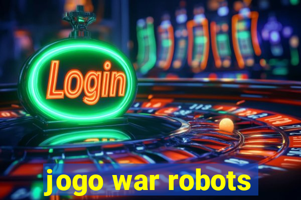 jogo war robots